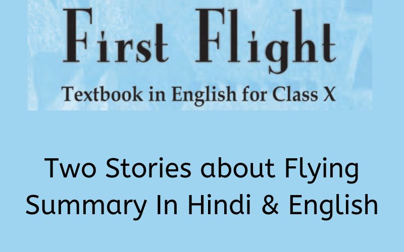 Two-Stories-about-Flying-Summary-Class-10-English