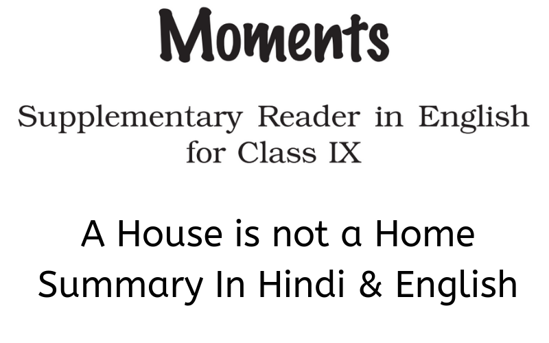A-House-is-not-a-Home-Summary-Class-9-English