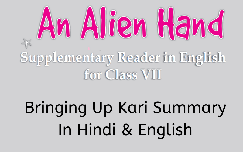 Bringing-Up-Kari-Summary-Class-7-English