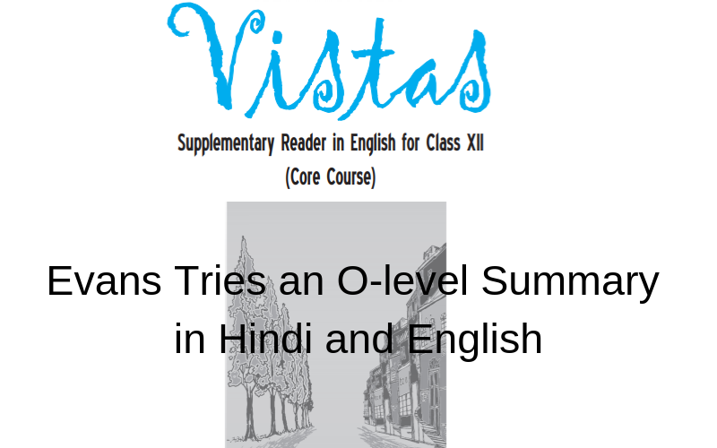 Evans-Tries-an-O-level-Summary-in-Hindi-and-English