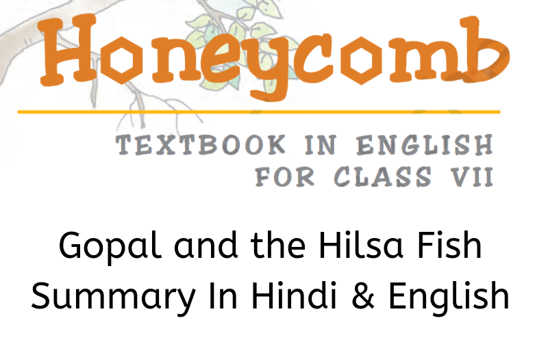 Gopal-and-the-Hilsa-Fish-Summary-Class-7-English
