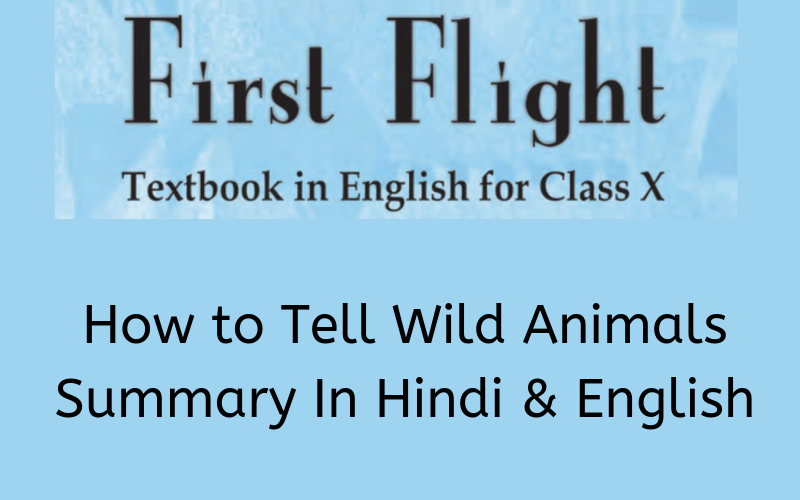 How to Tell Wild Animals Summary Class 10 English