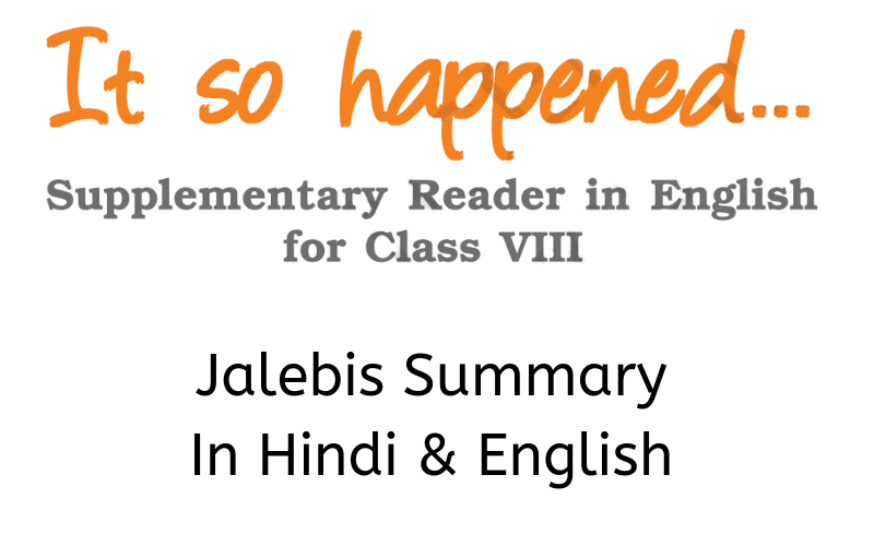 Jalebis-Summary-Class-8-English