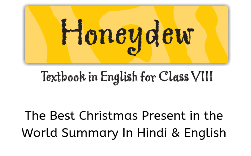 The Best Christmas Present in the World Summary Class 8 English
